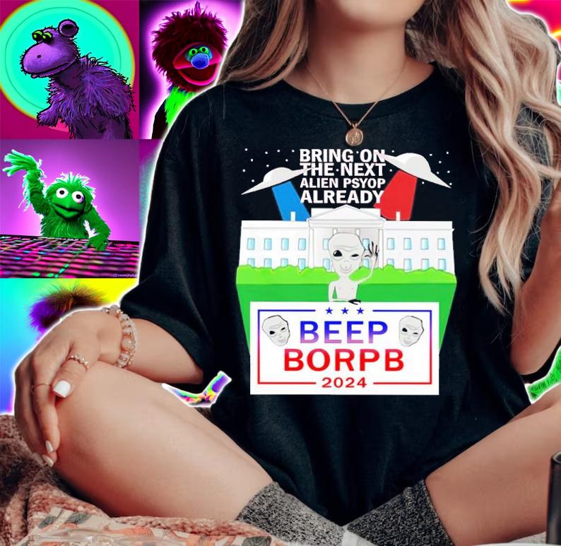 Bring On The Next Alien Psyop Already Beep Borpb 2024 Shirt t-shirt