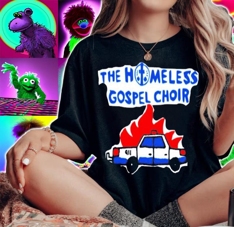 Burning Cop Car The Homeless Gospel Choir Shirt t-shirt