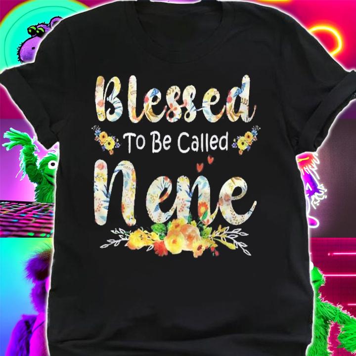 Blessed To Be Called Nene Floral Mom Grandma Mothers Day shirt t-shirt