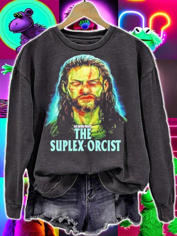 Roman Reigns The Suplex-orcist shirt t-shirt sweatshirt