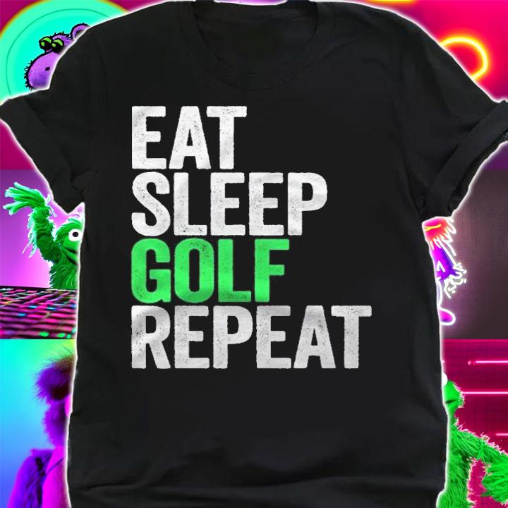 Eat Sleep Golf Repeat Sport Game Gift Shirt t-shirt