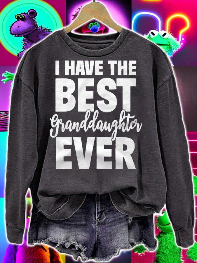 I Have The Best Granddaughter Ever Funny Grandparents Gift Shirt t-shirt sweatshirt