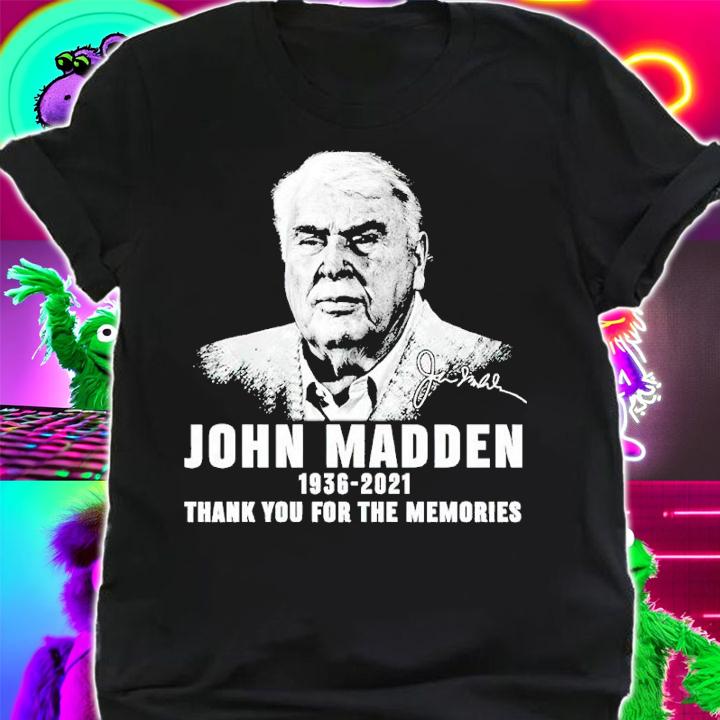 John Madden 1936-2021 signature thank you for the memories shirt t-shirt shirt