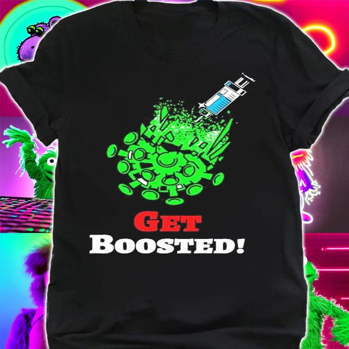 Vaccine Corona Get Boosted Shirt t-shirt shirt