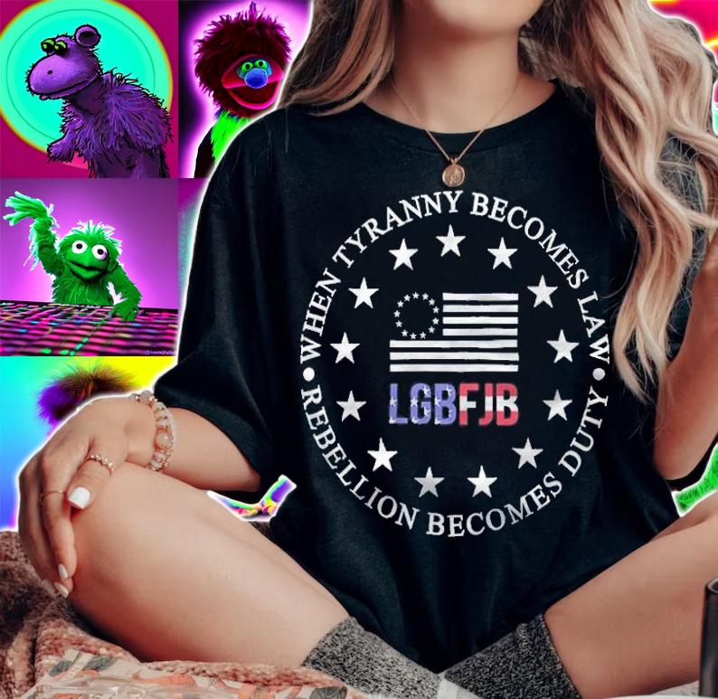 When Tyranny Becomes Law Rebellion Becomes Duty LGBFJB Shirt t-shirt woman shirt