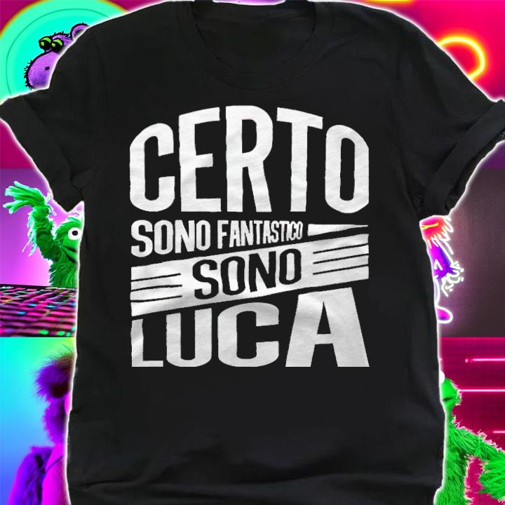 Certo sono Fantastico sono Luca T-shirt t-shirt