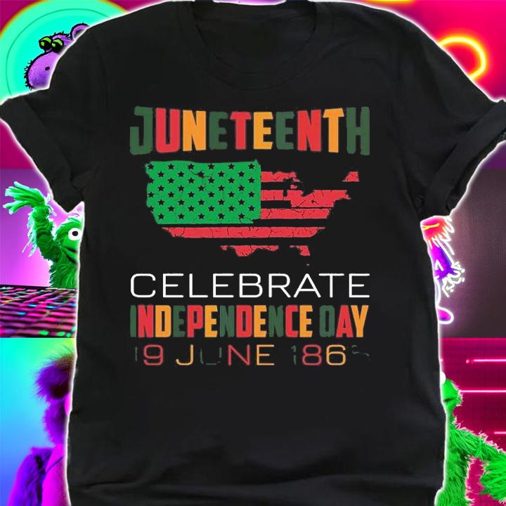 Juneteenth Celebrate Freedom Day Celebrate Independence Day T-Shirt t-shirt shirt
