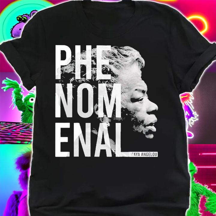 Maya Angelou Phenomenal T-Shirt t-shirt shirt