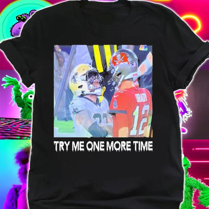 Nader Mirfiq Try Me One More Time Shirt t-shirt