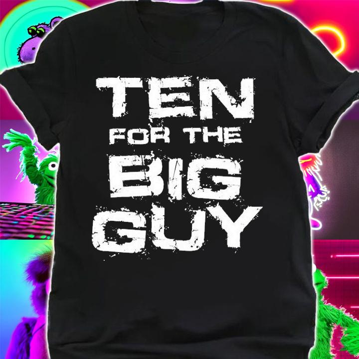 Ten 10 For The Big Guy Joe Biden Hunter Harris Trump China T-Shirt t-shirt shirt
