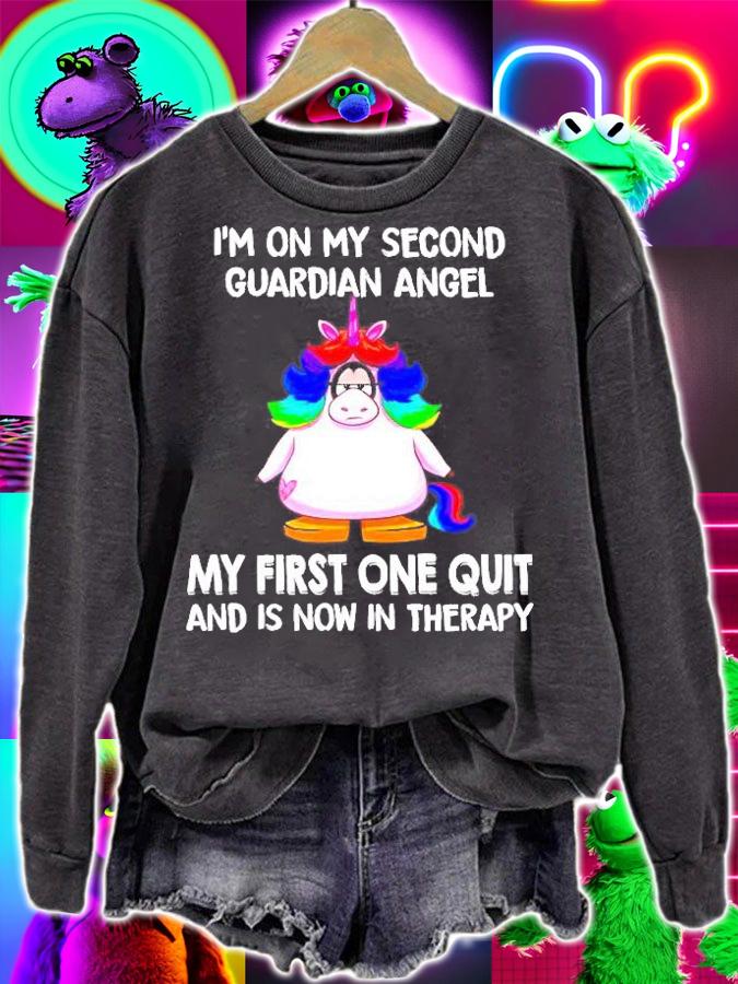 Unicorn Im On My Second Guardian Angel My First One Quit And Is Now In Therapy Shirt t-shirt sweatshirt