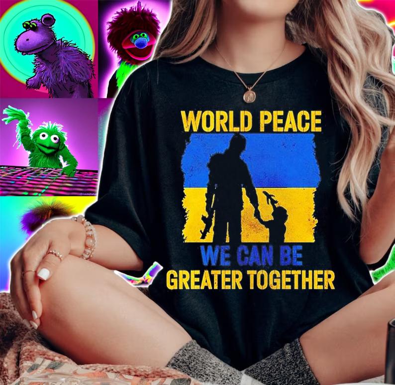World Peace We Can Be Greater Together Quote Stand With Ukraine T-Shirt t-shirt
