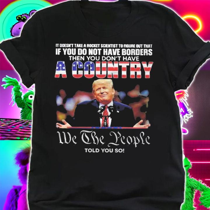 Donald Trump If Doesnt Take A Rocket Scientist To Figure Out That Shirt t-shirt