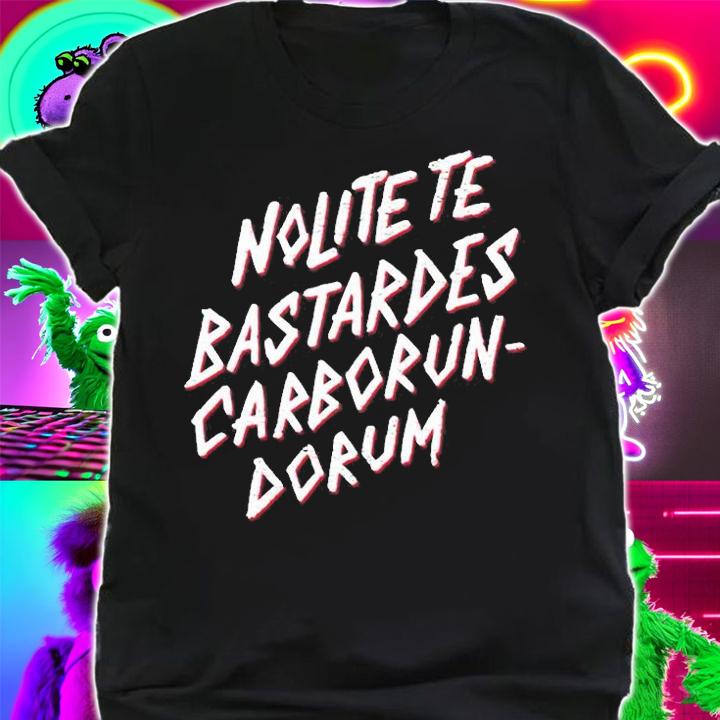 Nolite Te Bastardes Carborundorum T-Shirt t-shirt