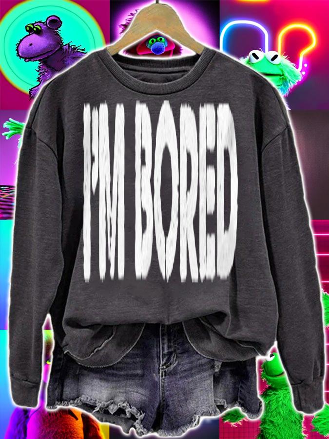 Im Bored Pullover Funny Saying T-shirt t-shirt