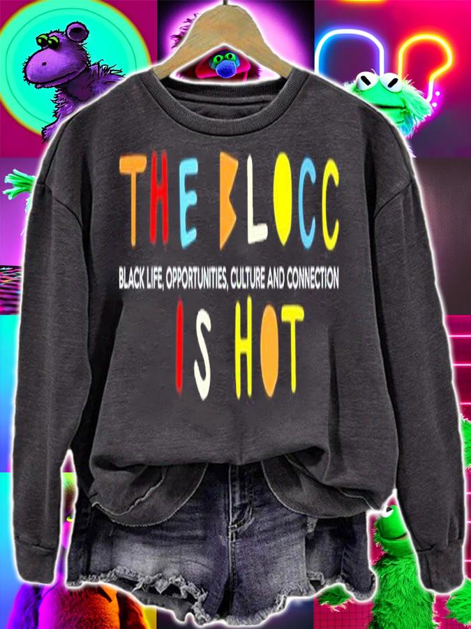 The Blocc Is Hot Black Life Opportunities Culture And Connection Shirt t-shirt sweatshirt