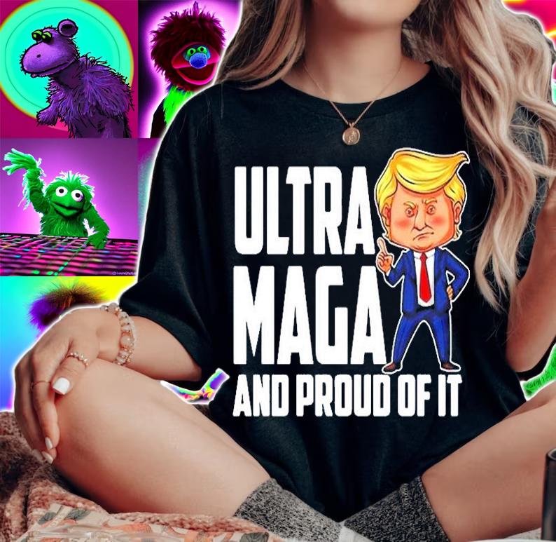 Ultra Maga Trump Ultra Maga And Proud Of It T-Shirt t-shirt