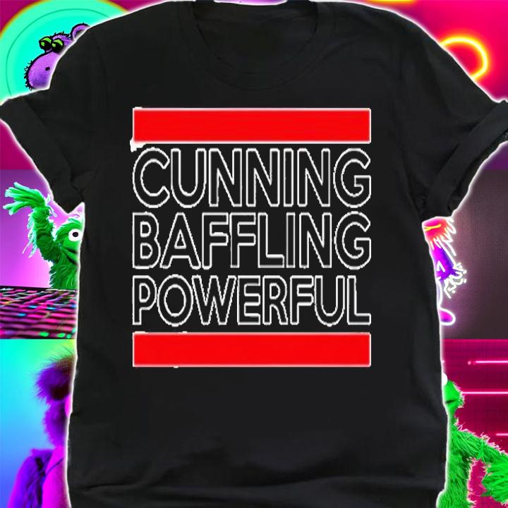 Cunning Baffling Powerful T-Shirt t-shirt shirt