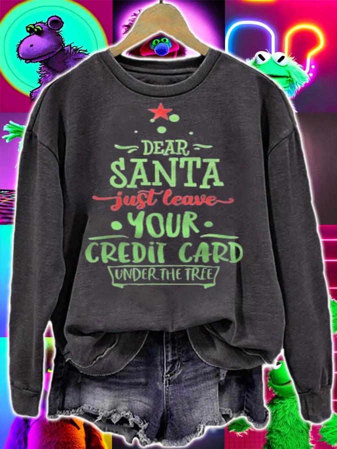 Dear Santa just leave your credit card under the free Christmas T-shirt t-shirt sweatshirt