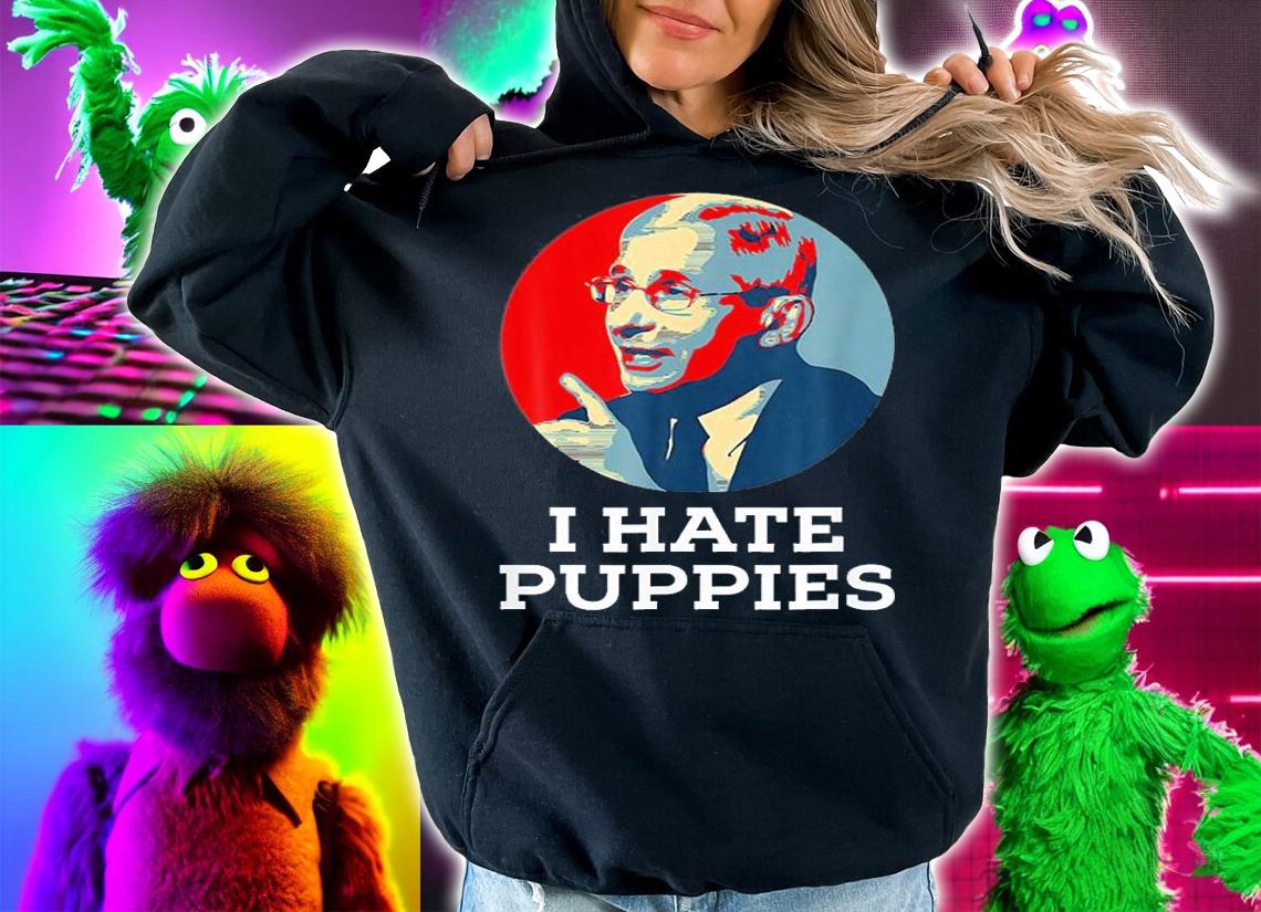 Fauci Puppies Hate Dogs Pro USA Sarcasm Anti Fauci Poster T-Shirt t-shirt