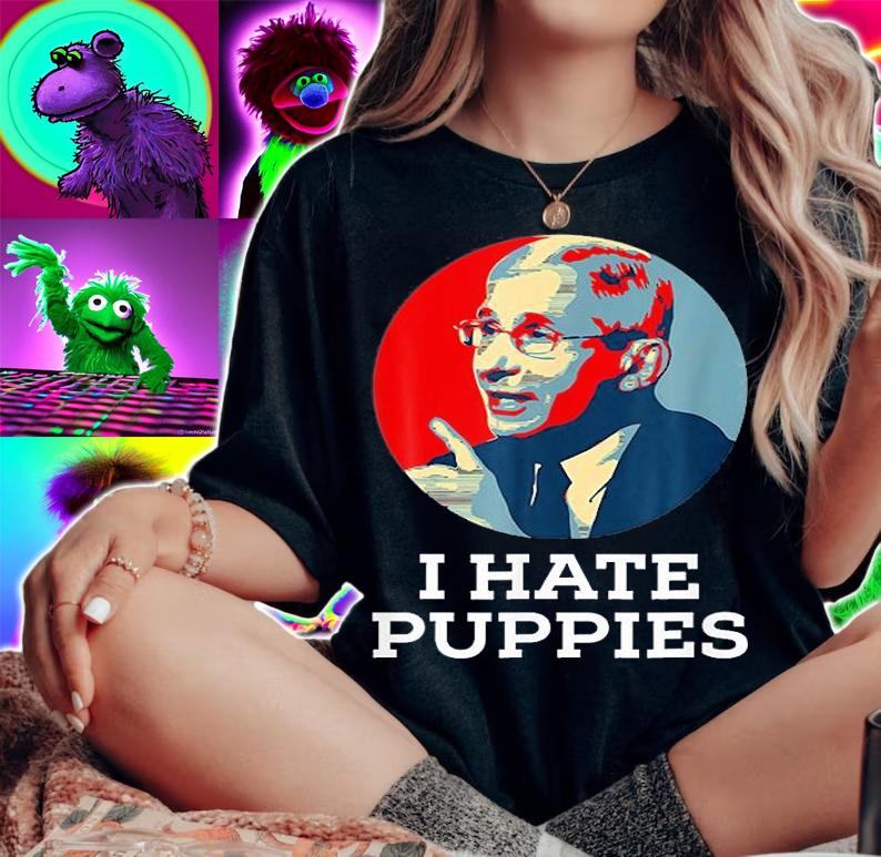 Fauci Puppies Hate Dogs Pro USA Sarcasm Anti Fauci Poster T-Shirt t-shirt