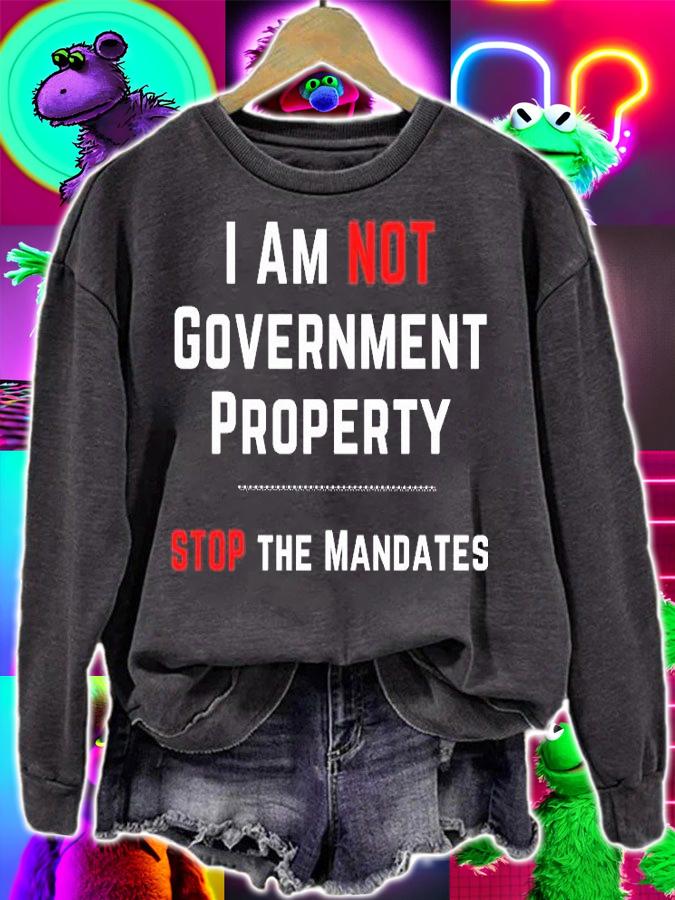 I Am Not Government Property Stop The Mandates Medical Freedom No Mandates T-Shirt t-shirt