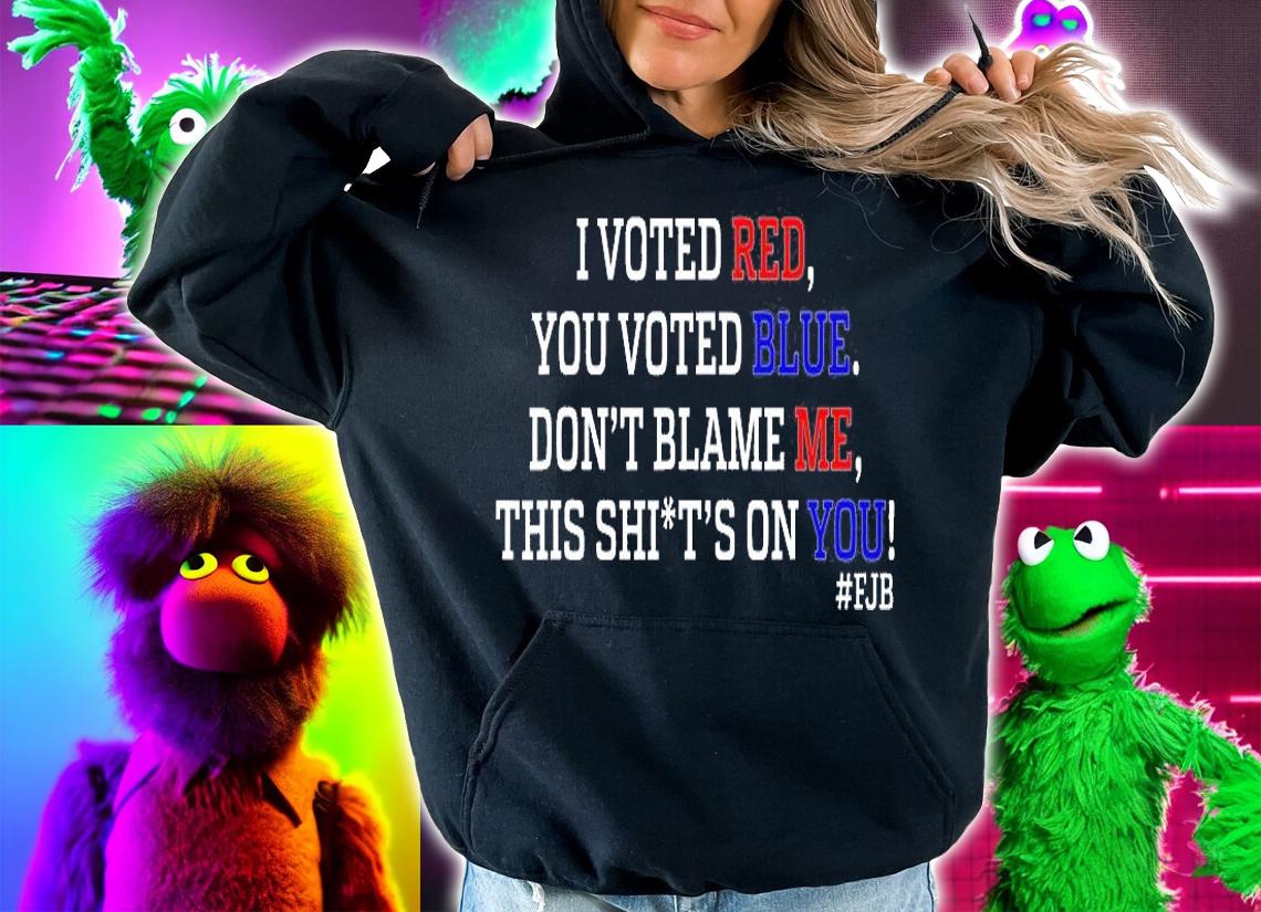 I Voted Red You Voted Blue Don't Blame Me Anti Biden T-Shirt t-shirt hoodie