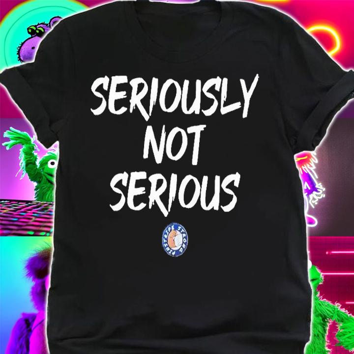 JoezMcfly Seriously Not Serious T-Shirt t-shirt shirt