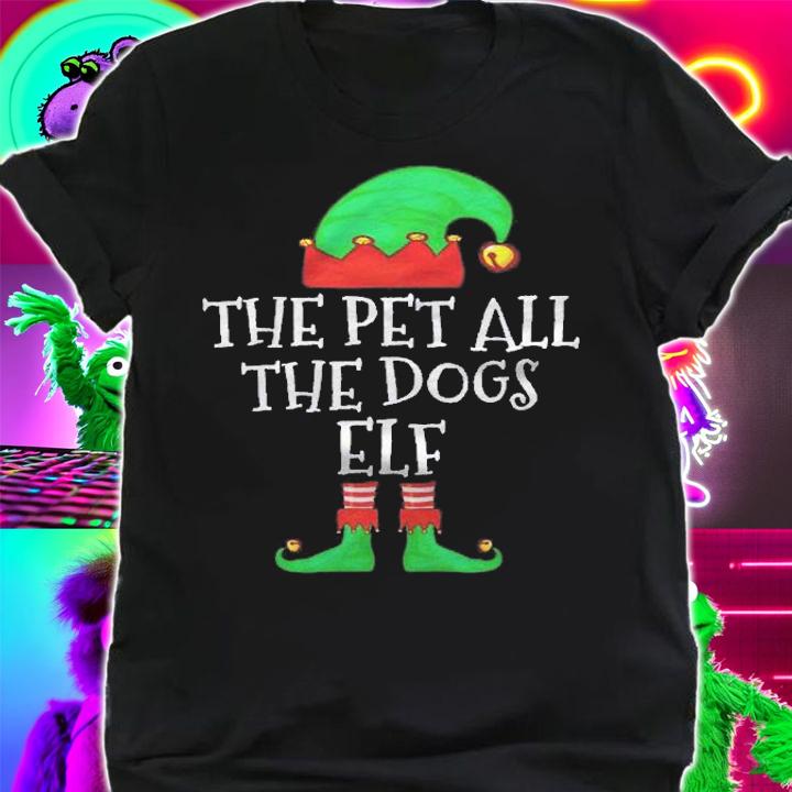 The Pet All The Dogs Elf Shirt Matching Family Elf Pajama Shirt t-shirt