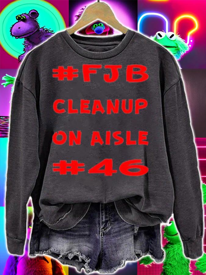 Cleanup On Aisle 46 #FJB T-Shirt t-shirt sweatshirt