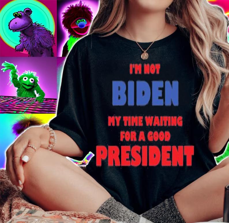 I'm Not Biden My Time Waiting For A Good President Biden T-Shirt t-shirt woman shirt