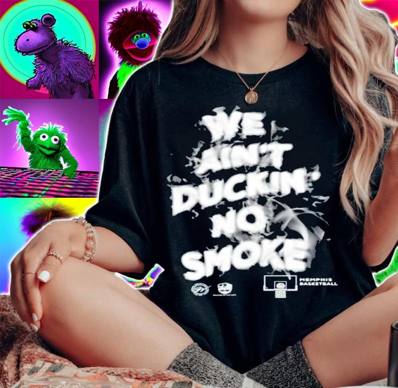 We Ain't Duckin' No Smoke Memphis Basketball Shirt t-shirt woman shirt