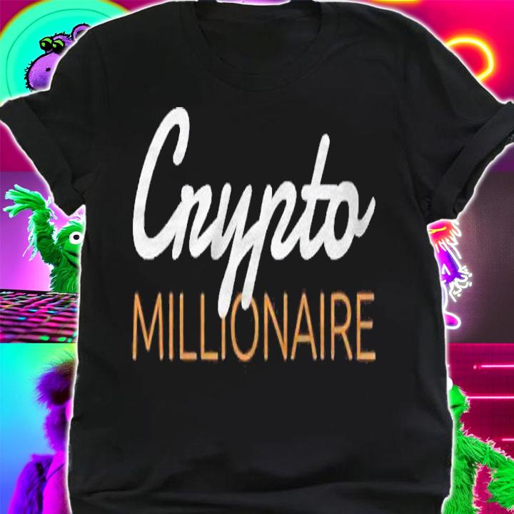 Crypto Millionaire Cryptocurrency Digital Investor Bitcoin Shirt shirt