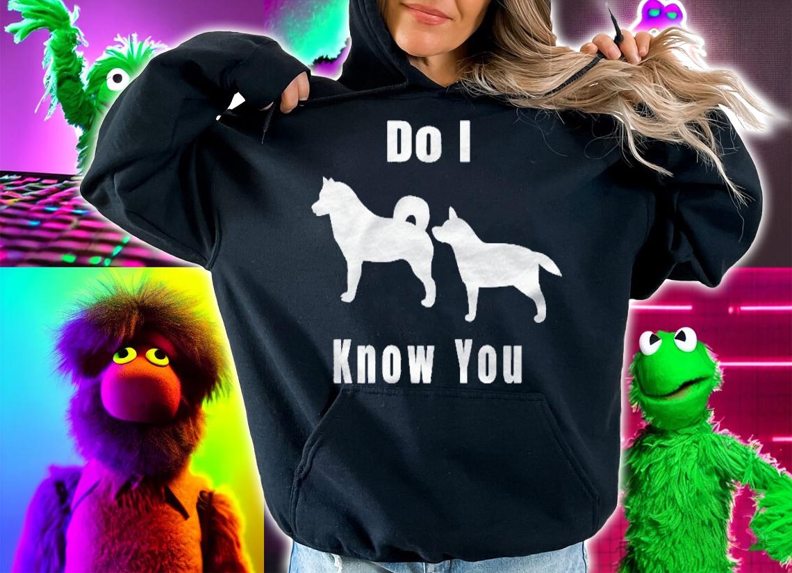 Funny Dog Do I Know You Gift Premium Shirt
