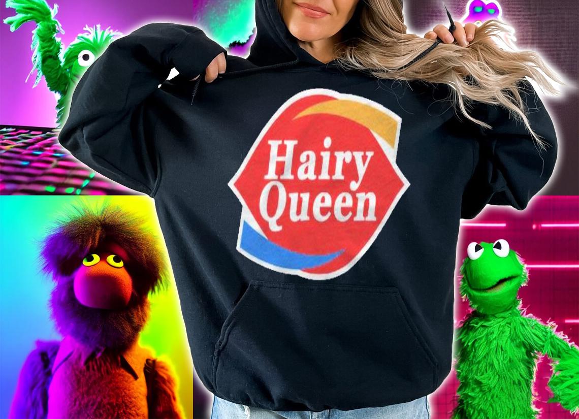 Hairys Tee Queens For Men Women Shirt hoodie