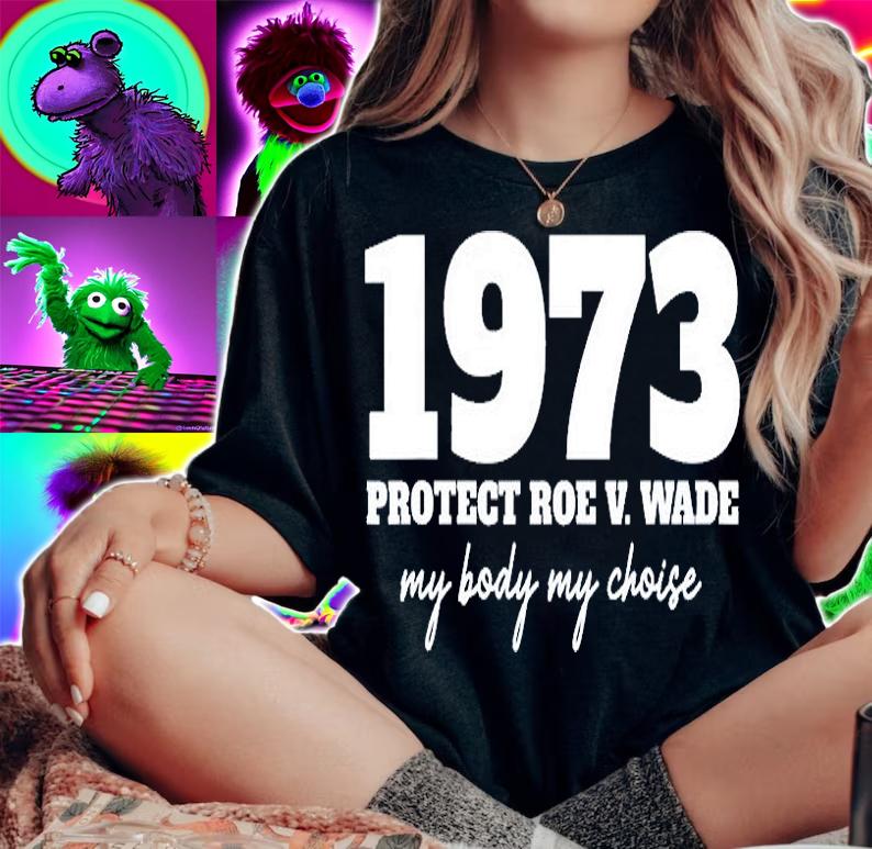 My Body My Choice 1973 Protect Roe V Wade Feminism T-Shirt woman shirt