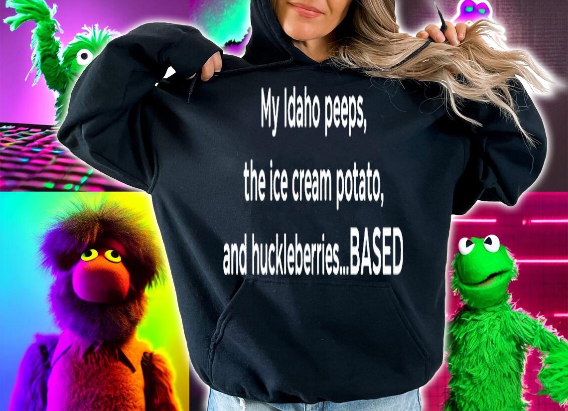 My Idaho Peeps The Ice Cream Potato And Huckleberries Based T-Shirt hoodie