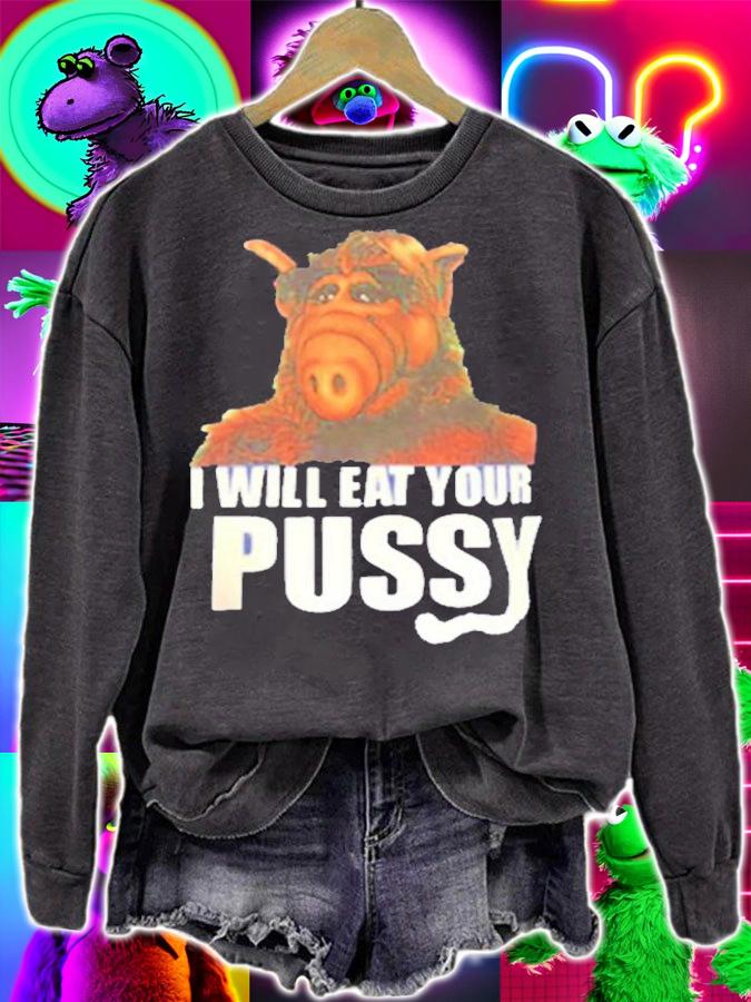 Official ALF I Will Eat Your Pussy Shirt sweatshirt