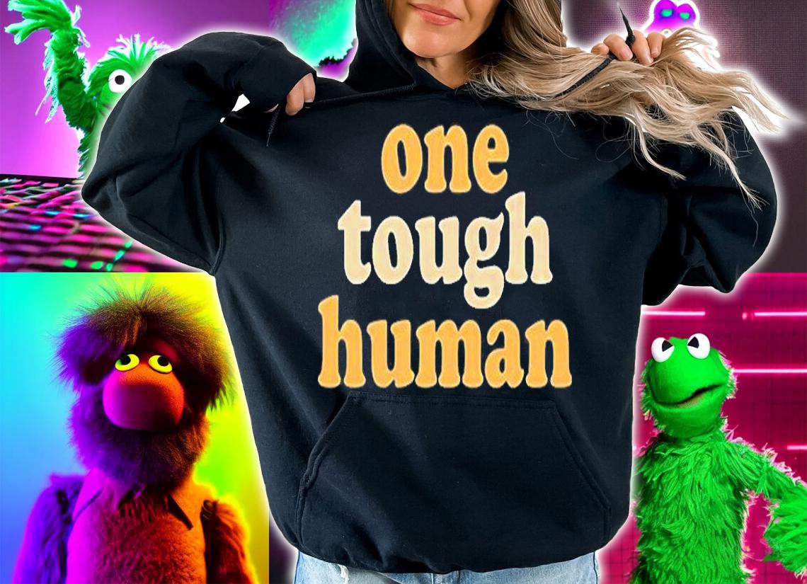 One Tough Human T-Shirt hoodie
