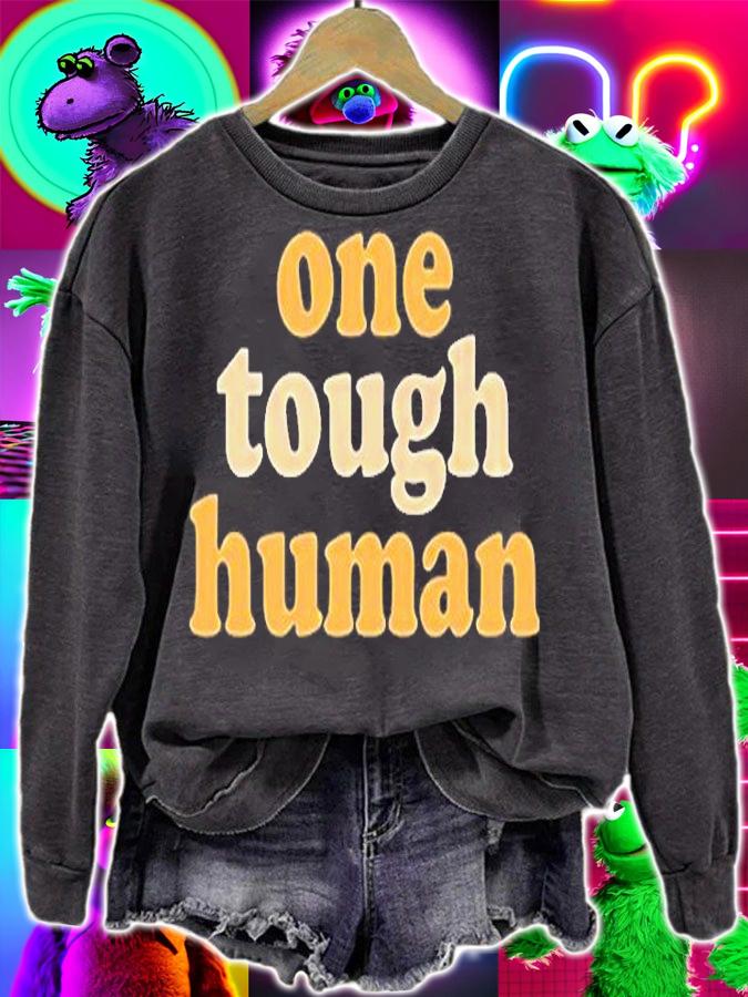 One Tough Human T-Shirt sweatshirt