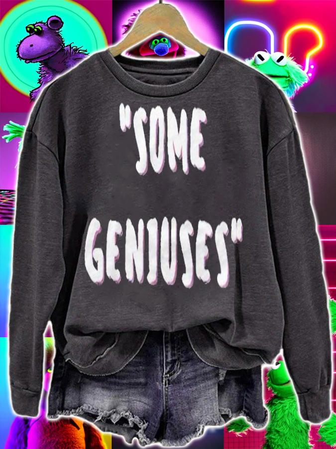 Some Geniuses T-shirt sweatshirt