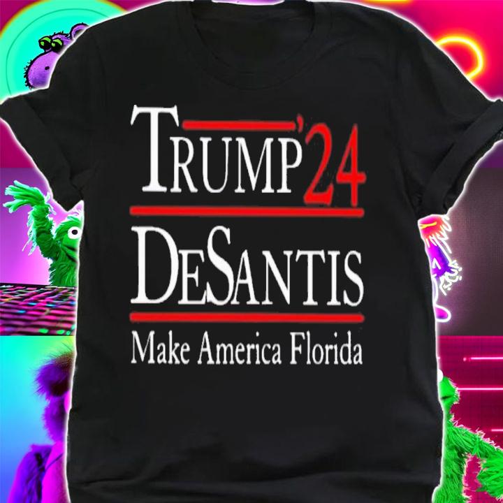 Official Trump '24 Desantis Make America Florida 2022 Shirt shirt