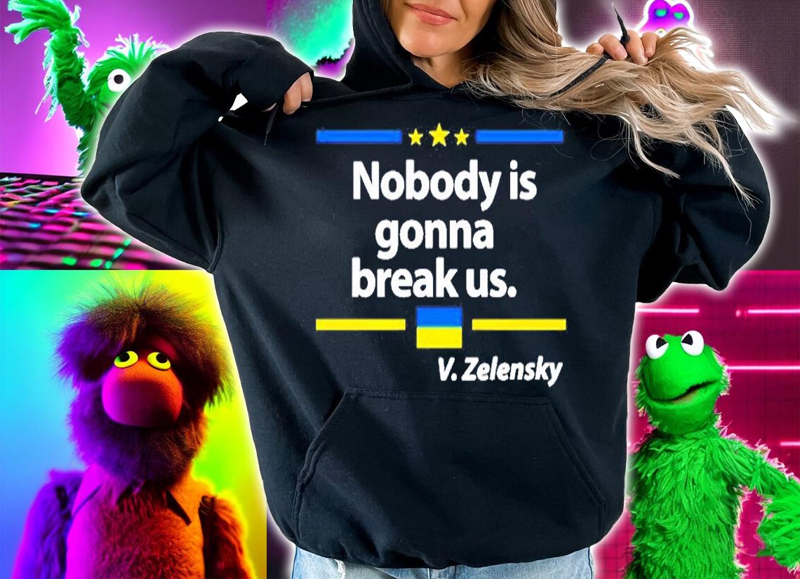 Volodymyr Zelensky Nobody Is Gonna Break Us T-Shirt