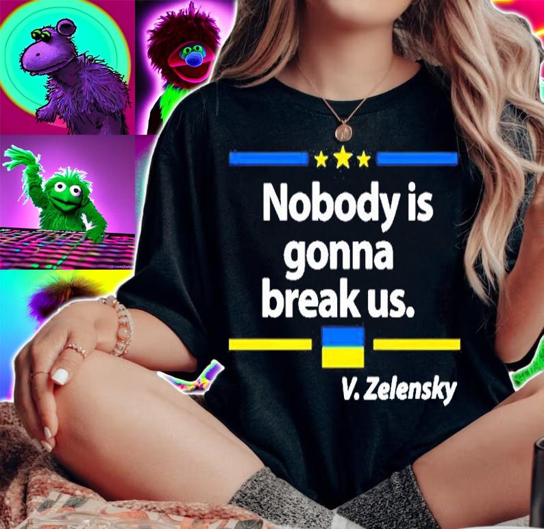 Volodymyr Zelensky Nobody Is Gonna Break Us T-Shirt