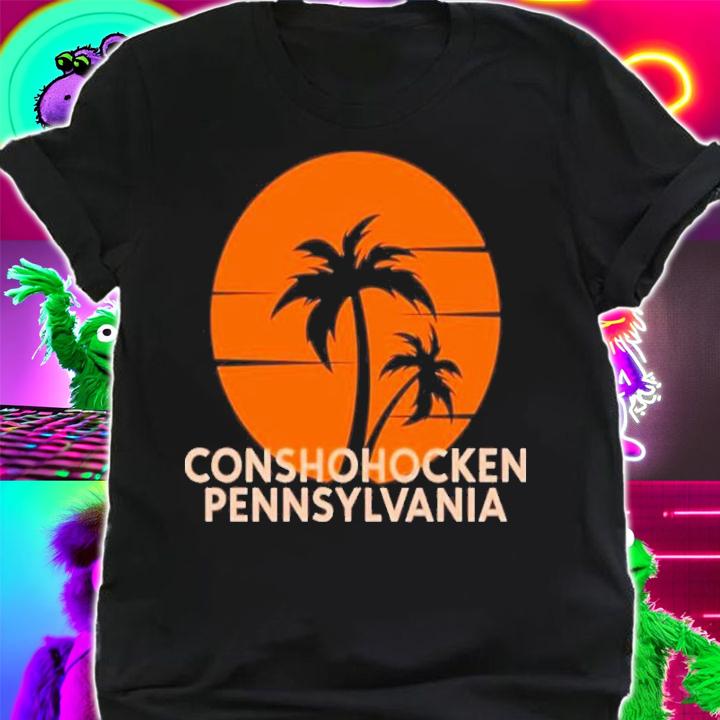 Conshohocken Pennsylvania Palm Trees Shirt shirt