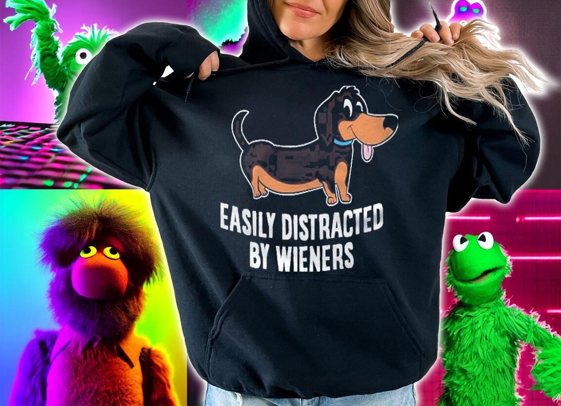Easily Distracted By Wieners Funny Dachshund Shirt hoodie