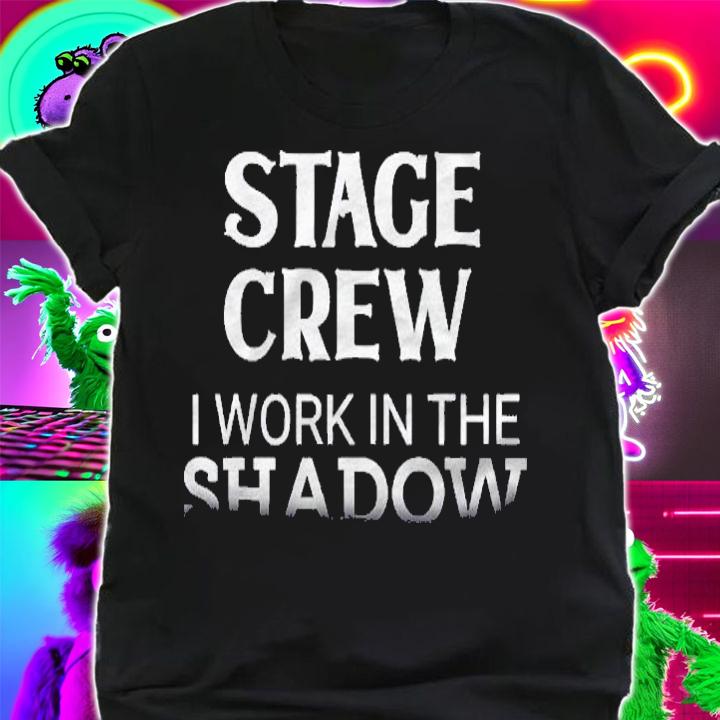 Funny Shadow Scene Employees Stagehand Theatrical Men Women Shirt shirt