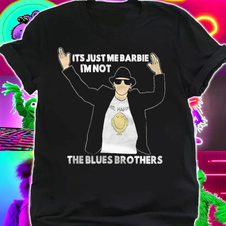 It's just me Barbie I'm not the Blues Brothers T-shirt