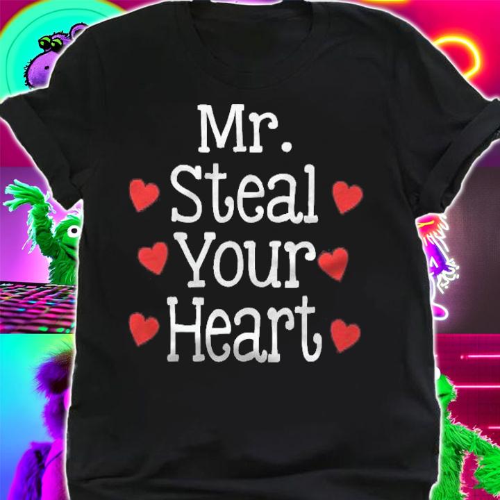 Mr. Steal Your Heart Happy Valentines Day t-shirt shirt