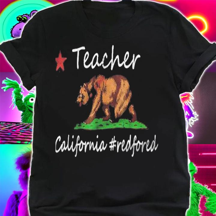 Teacher California #Redfored Shirt shirt